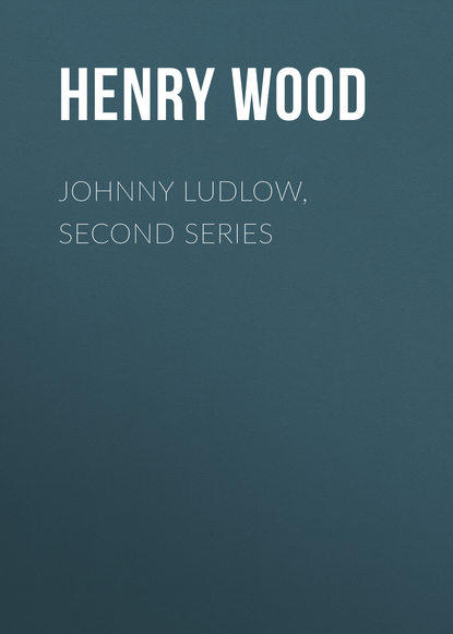Скачать книгу Johnny Ludlow, Second Series