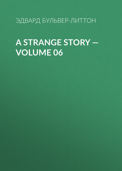 Скачать книгу A Strange Story — Volume 06