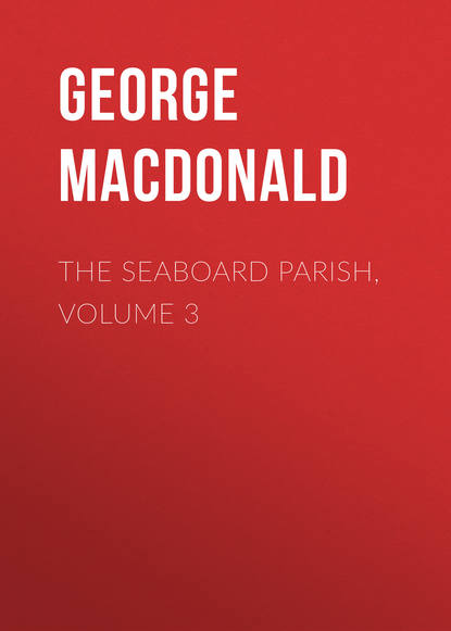 Скачать книгу The Seaboard Parish, Volume 3