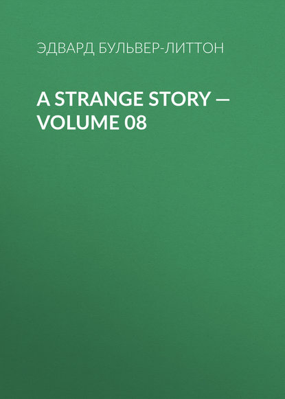 Скачать книгу A Strange Story — Volume 08