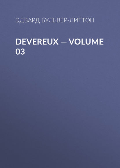 Скачать книгу Devereux — Volume 03