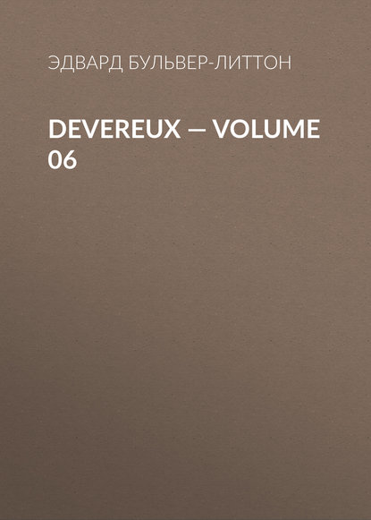 Скачать книгу Devereux — Volume 06