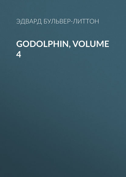 Скачать книгу Godolphin, Volume 4