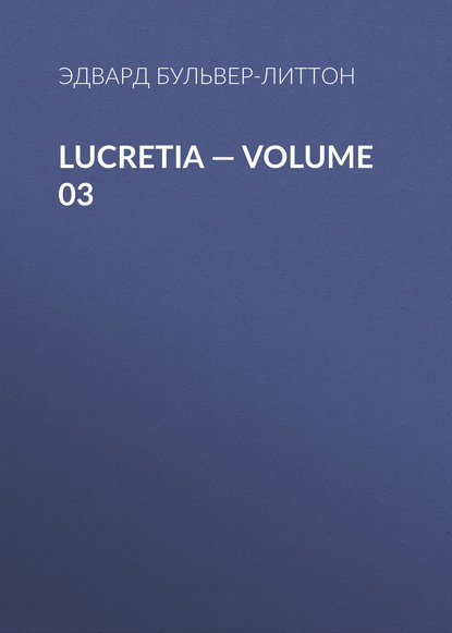 Скачать книгу Lucretia — Volume 03