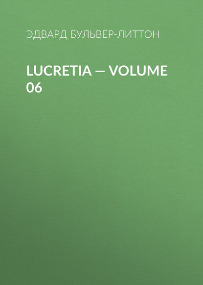Скачать книгу Lucretia — Volume 06