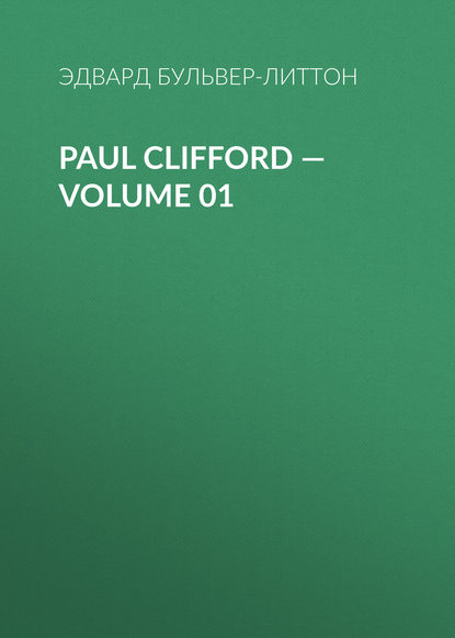 Скачать книгу Paul Clifford — Volume 01