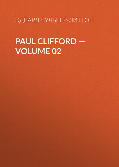 Скачать книгу Paul Clifford — Volume 02