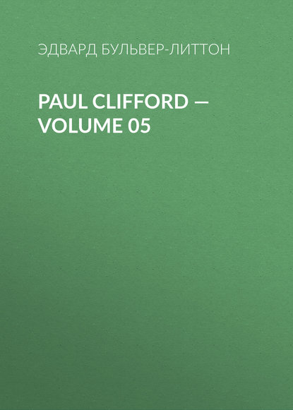 Скачать книгу Paul Clifford — Volume 05