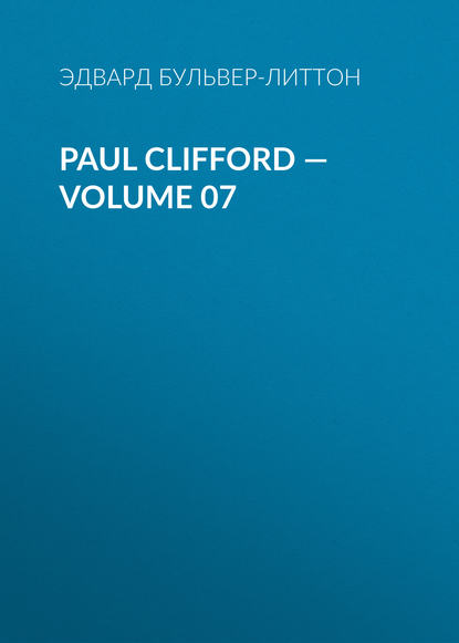 Скачать книгу Paul Clifford — Volume 07