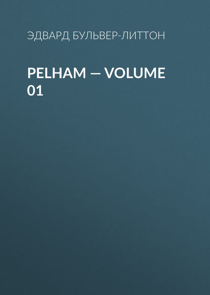 Скачать книгу Pelham — Volume 01