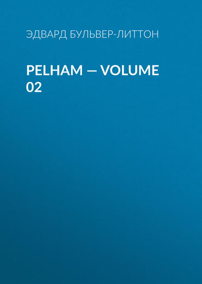 Скачать книгу Pelham — Volume 02