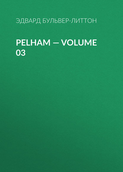 Скачать книгу Pelham — Volume 03