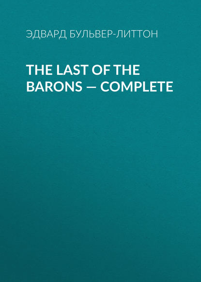 Скачать книгу The Last of the Barons — Complete