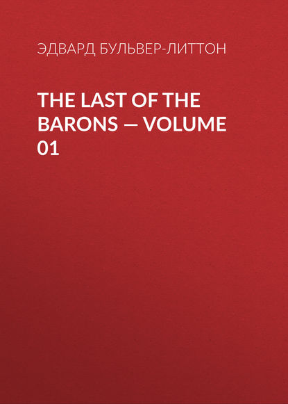Скачать книгу The Last of the Barons — Volume 01