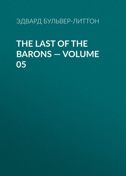 Скачать книгу The Last of the Barons — Volume 05