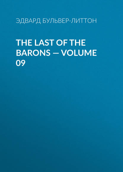 Скачать книгу The Last of the Barons — Volume 09