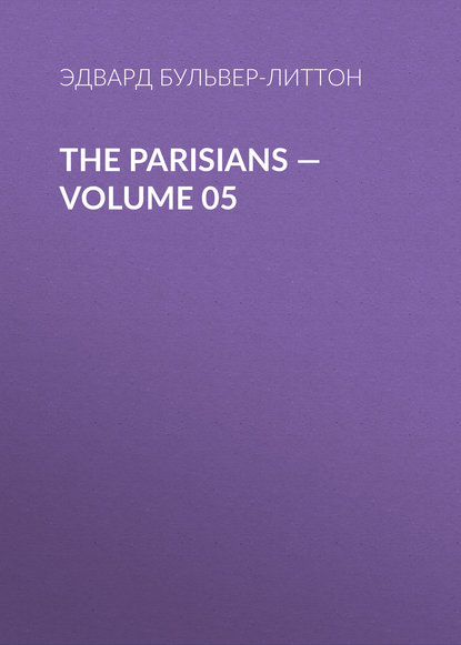 Скачать книгу The Parisians — Volume 05