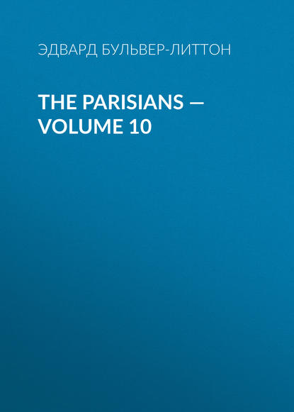 Скачать книгу The Parisians — Volume 10
