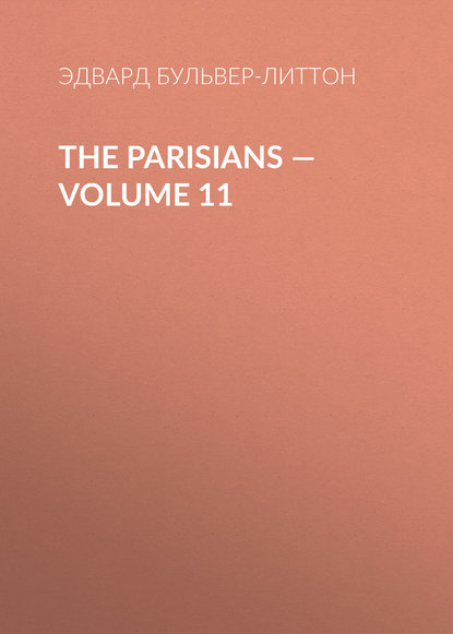 Скачать книгу The Parisians — Volume 11