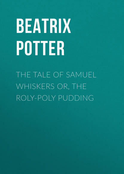 Скачать книгу The Tale of Samuel Whiskers or, The Roly-Poly Pudding