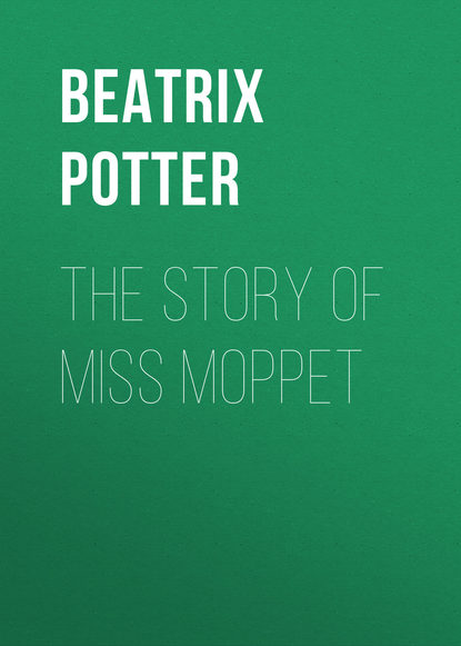 Скачать книгу The Story of Miss Moppet