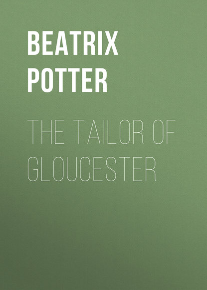 Скачать книгу The Tailor of Gloucester