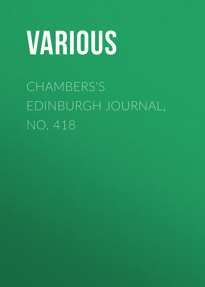 Скачать книгу Chambers&apos;s Edinburgh Journal, No. 418