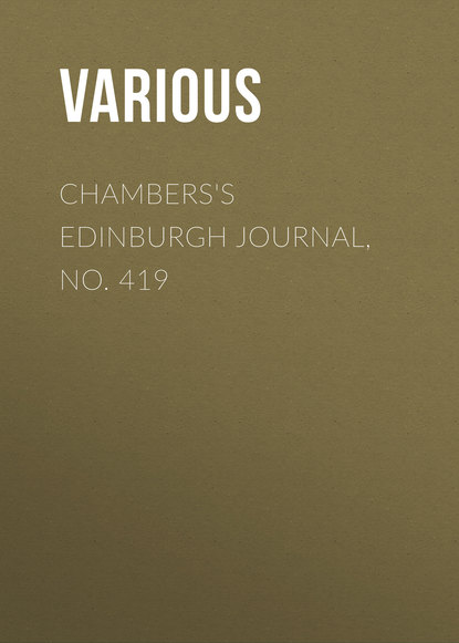 Скачать книгу Chambers&apos;s Edinburgh Journal, No. 419