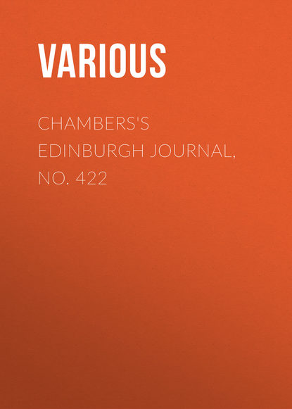 Скачать книгу Chambers&apos;s Edinburgh Journal, No. 422