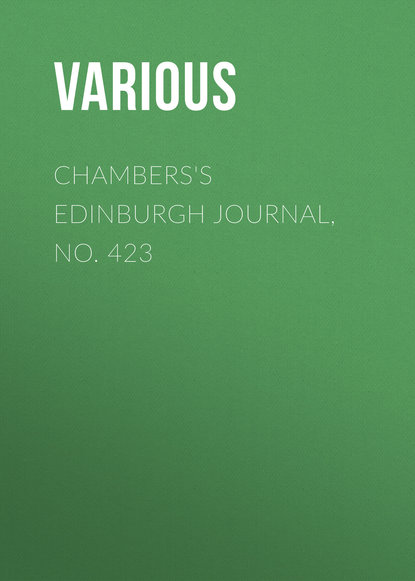 Скачать книгу Chambers&apos;s Edinburgh Journal, No. 423