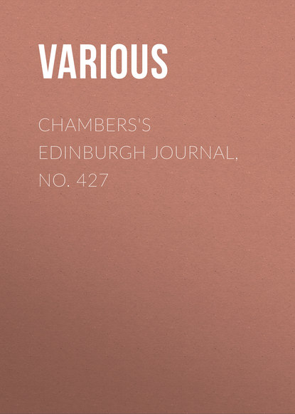 Скачать книгу Chambers&apos;s Edinburgh Journal, No. 427