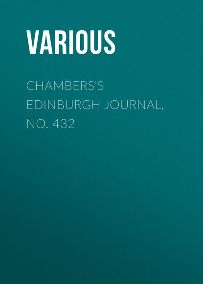 Скачать книгу Chambers&apos;s Edinburgh Journal, No. 432