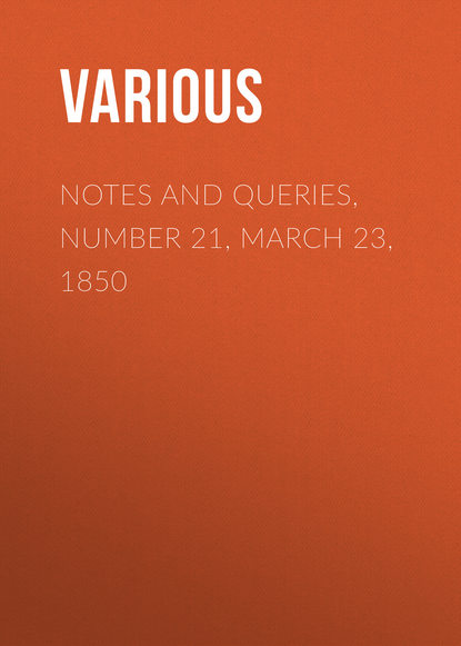 Скачать книгу Notes and Queries, Number 21, March 23, 1850