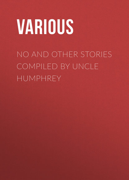 Скачать книгу No and Other Stories Compiled by Uncle Humphrey