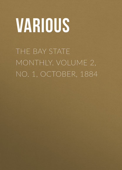 Скачать книгу The Bay State Monthly. Volume 2, No. 1, October, 1884