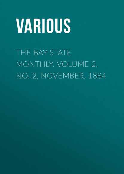 Скачать книгу The Bay State Monthly. Volume 2, No. 2, November, 1884