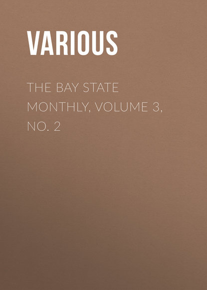 Скачать книгу The Bay State Monthly, Volume 3, No. 2