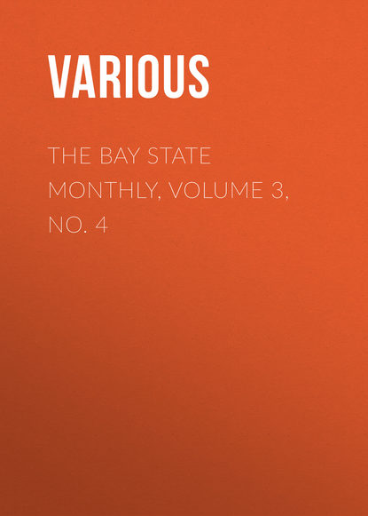 Скачать книгу The Bay State Monthly, Volume 3, No. 4