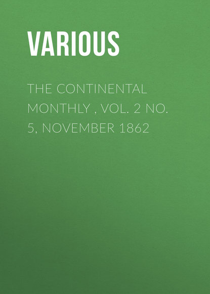 Скачать книгу The Continental Monthly , Vol. 2 No. 5,  November 1862