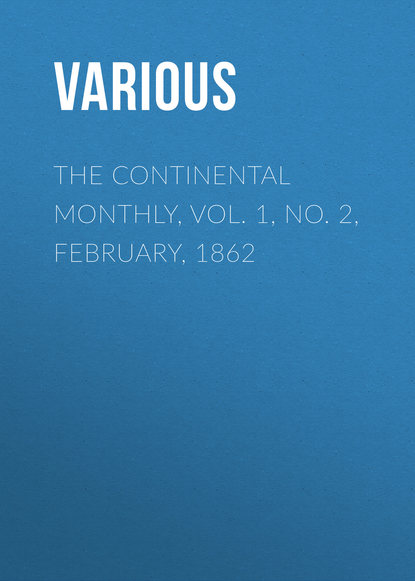 Скачать книгу The Continental Monthly, Vol. 1, No. 2, February, 1862