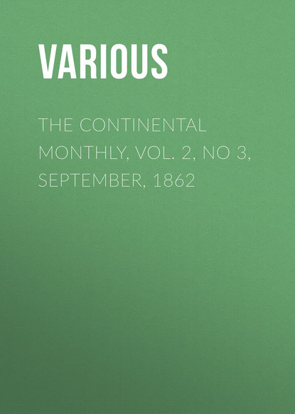 Скачать книгу The Continental Monthly, Vol. 2, No 3,  September, 1862