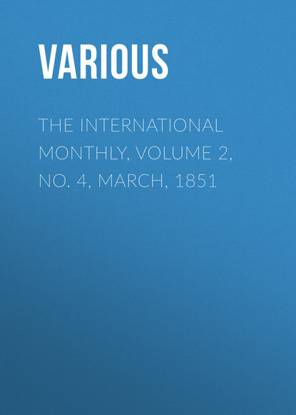 Скачать книгу The International Monthly, Volume 2, No. 4, March, 1851