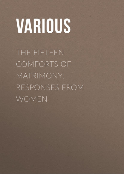 Скачать книгу The Fifteen Comforts of Matrimony: Responses From Women