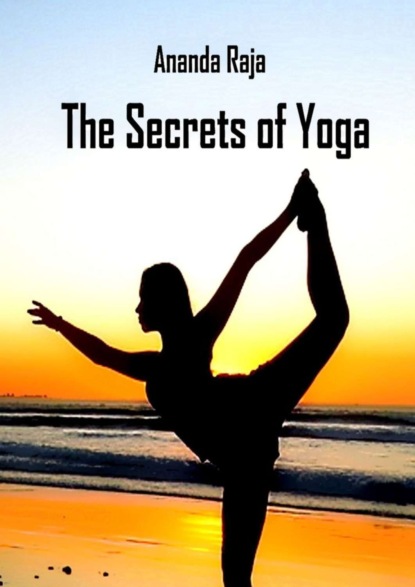 Скачать книгу The Secrets of Yoga