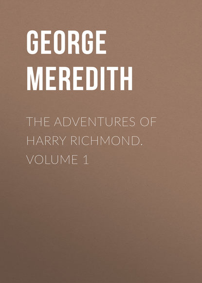 Скачать книгу The Adventures of Harry Richmond. Volume 1