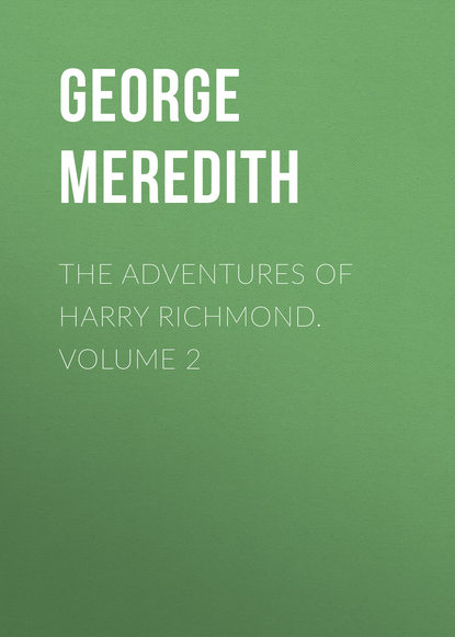 Скачать книгу The Adventures of Harry Richmond. Volume 2