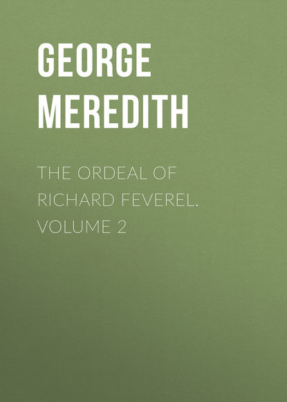 Скачать книгу The Ordeal of Richard Feverel. Volume 2