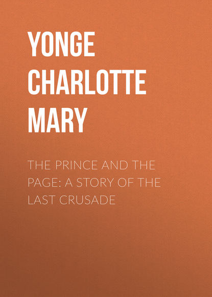 Скачать книгу The Prince and the Page: A Story of the Last Crusade