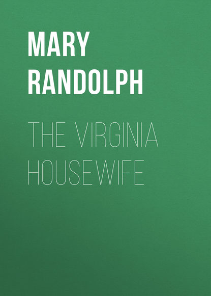 Скачать книгу The Virginia Housewife
