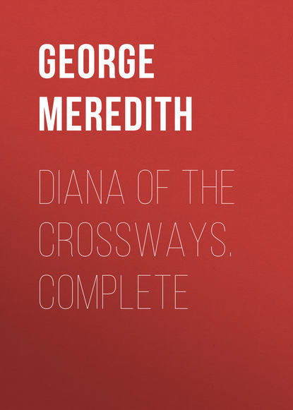 Скачать книгу Diana of the Crossways. Complete